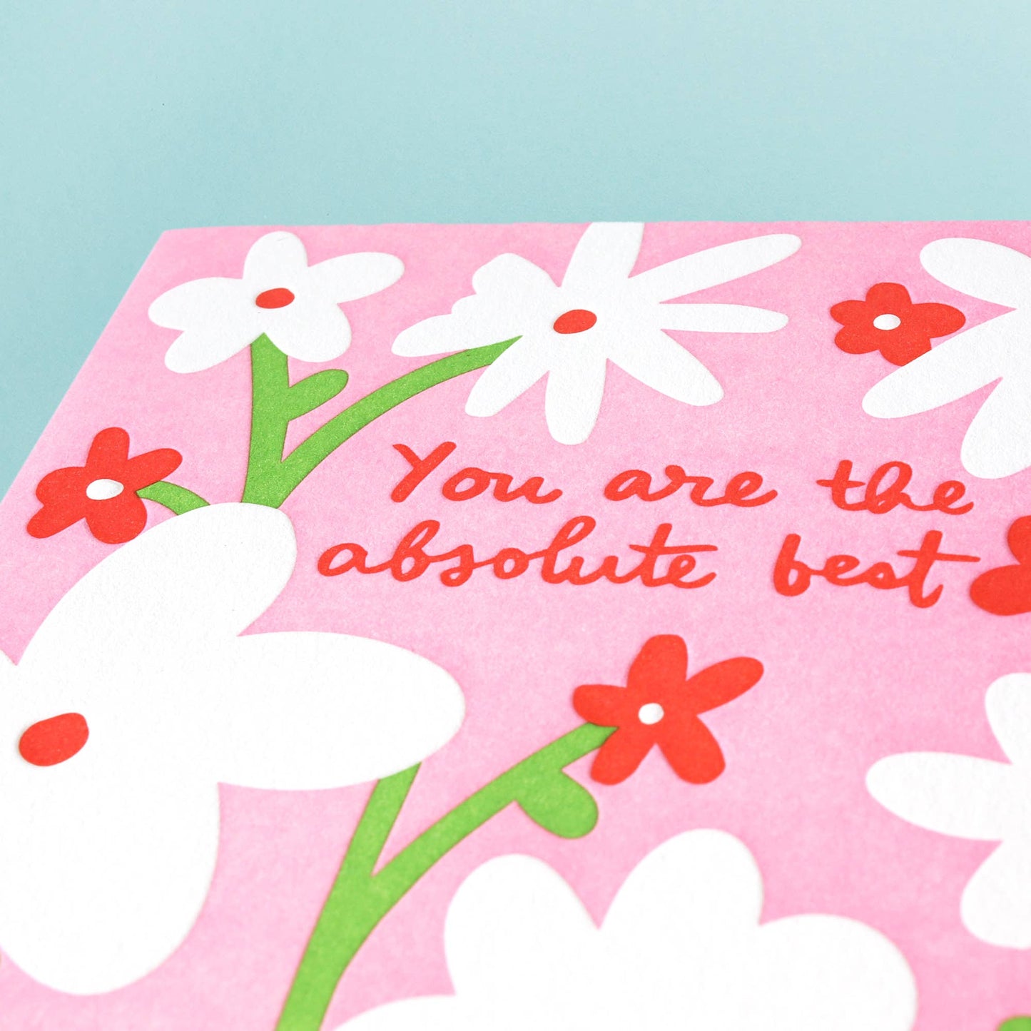 Absolute Best Floral - Letterpress Greeting Card