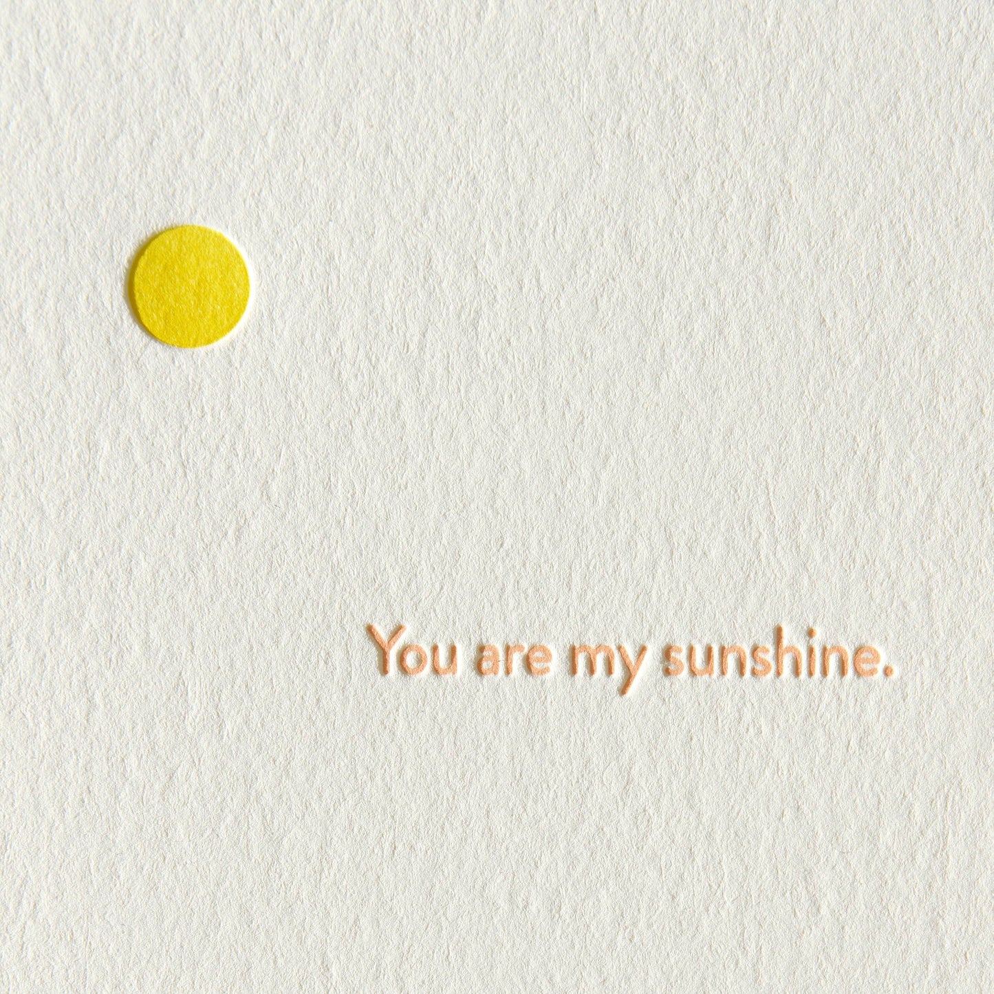 You Are My Sunshine - Letterpress Greeting Card