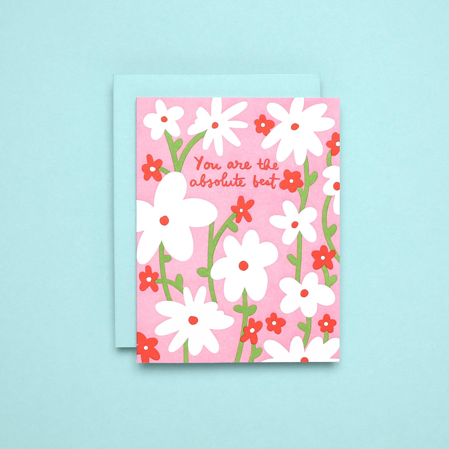 Absolute Best Floral - Letterpress Greeting Card