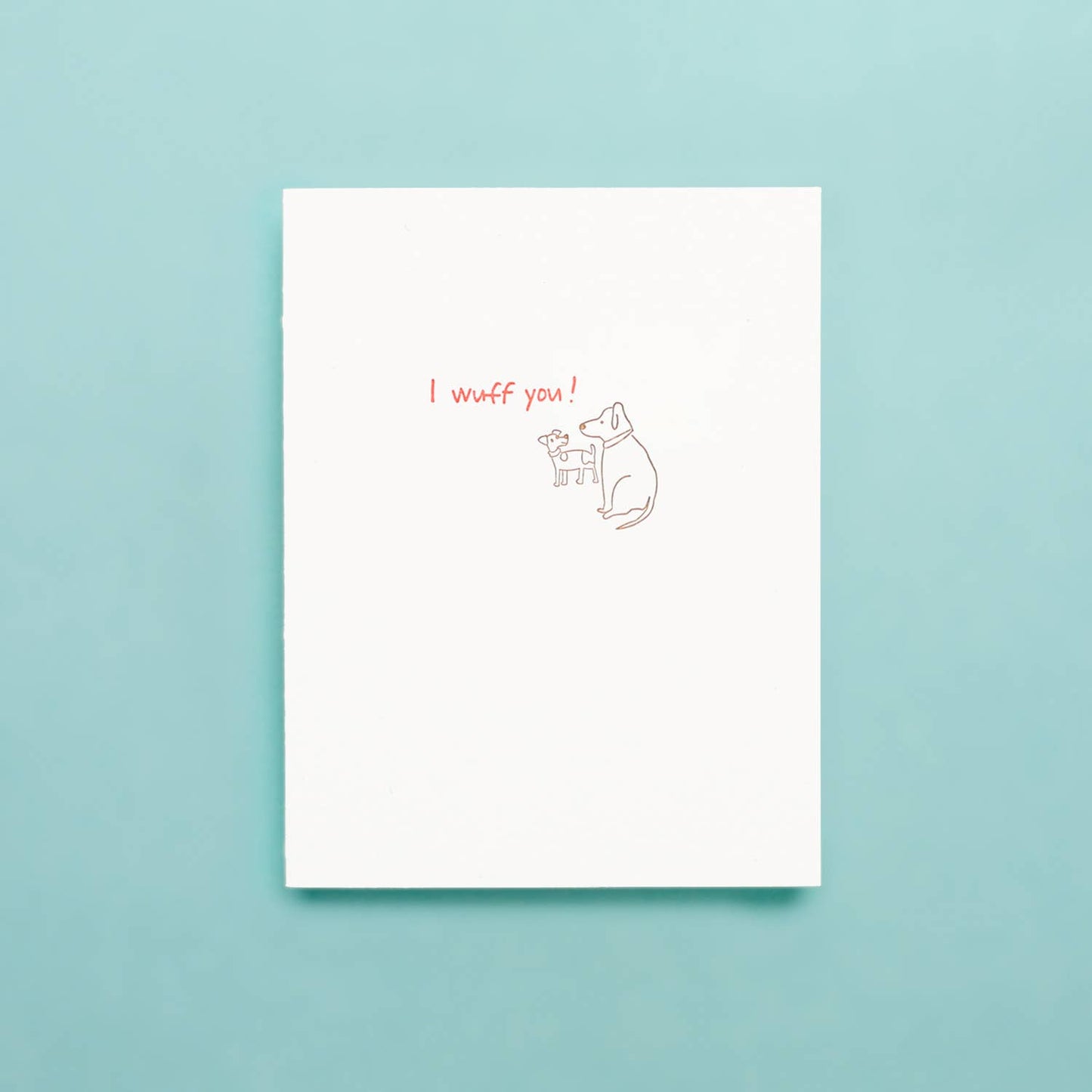 I Wuff You - Letterpress Greeting Card