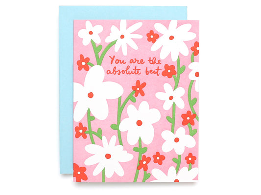 Absolute Best Floral - Letterpress Greeting Card