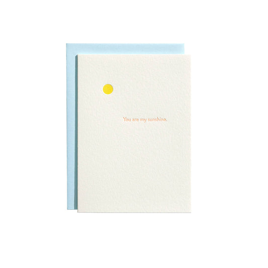 You Are My Sunshine - Letterpress Greeting Card